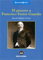 El proceso a Francisco Ferrer Guardia