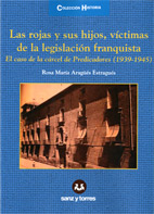 Las rojas y sus hijos víctimas de la legislación franquista 