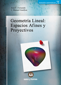 Geometría Lineal: Espacios Afines y Proyectivos