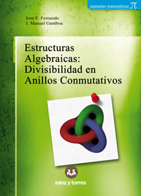 Estructuras Algebraicas: Divisibilidad en anillos conmutativos