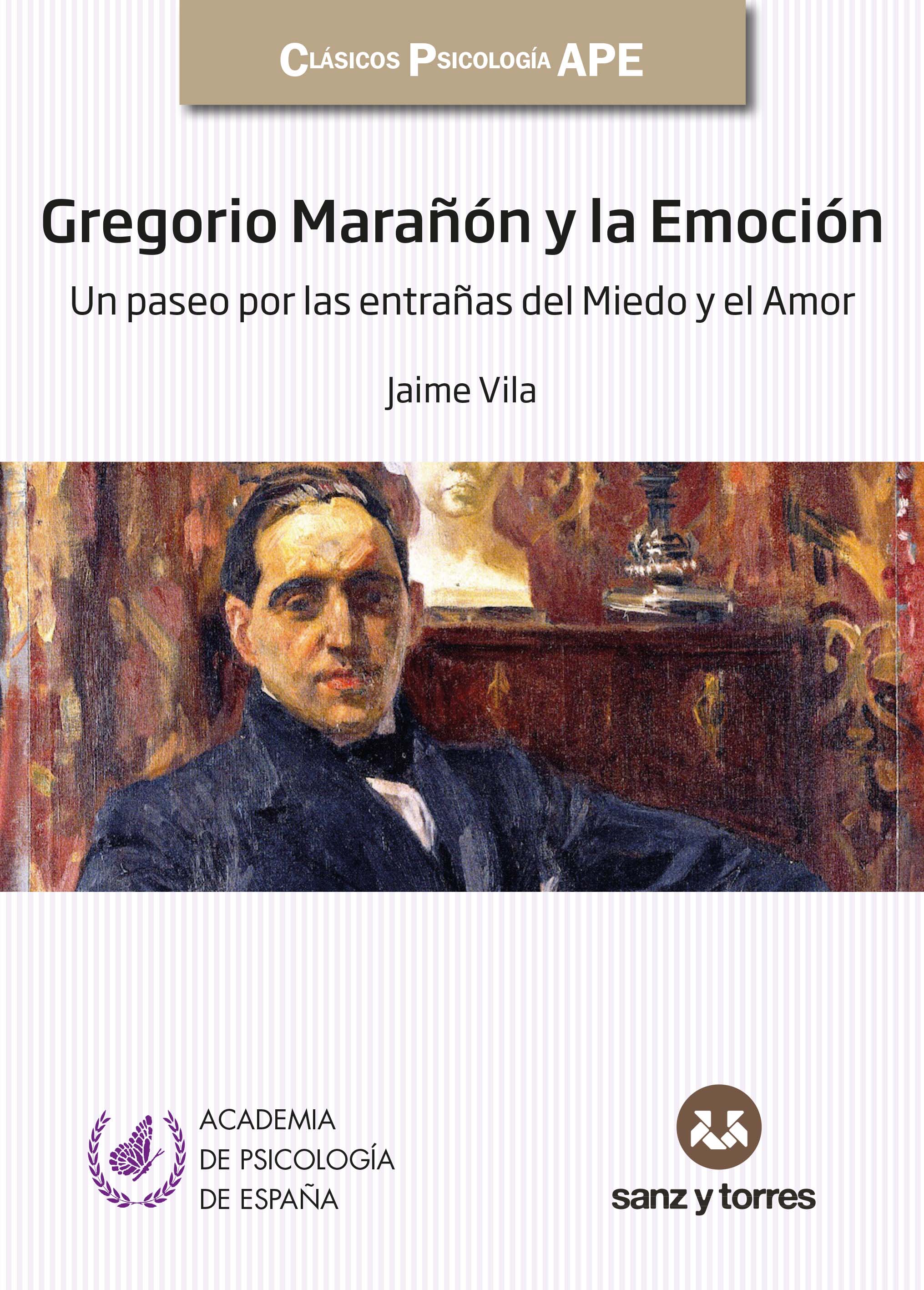 Gregorio Marañón y la Emoción
Un paseo por las entrañas del Miedo y el Amor
