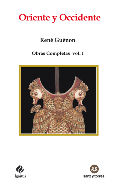 Oriente y Occidente
Obras Completas René Guénon Volumen I