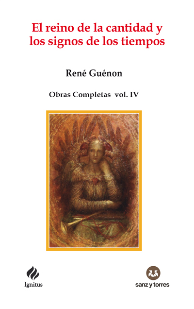 El reino de la cantidad y los signos de los tiempos
Obras Completas René Guénon Volumen IV