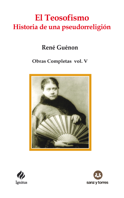 El Teosofismo. Historia de una pseudorreligión
Obras Completas René Guénon Volumen V
