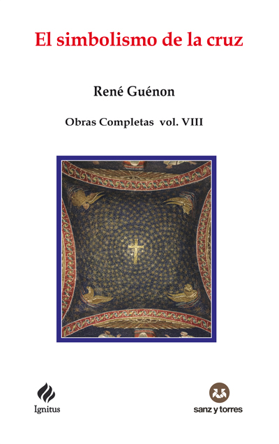 El simbolismo de la cruz
Obras Completas René Guénon Volumen VIII