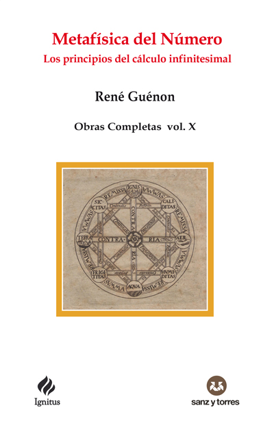 Metafísica del Número. Los principios del cálculo infinitesimal
Obras Completas René Guénon Volumen X