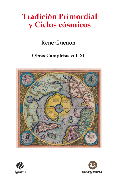 Tradición Primordial y Ciclos cósmicos
Obras Completas René Guénon Volumen XI