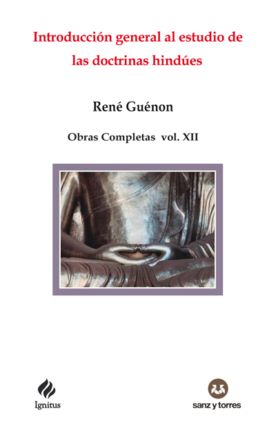 Introducción general al estudio de las doctrinas hindúes
Obras Completas René Guénon Volumen XII