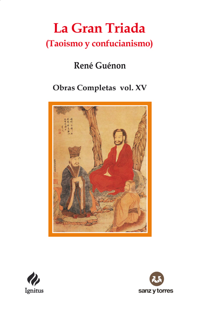 La Gran Triada (Taoismo y confucianismo)
Obras Completas René Guénon Volumen XV