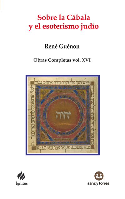 Sobre la Cábala y el esoterismo judio
Obras Completas René Guénon Volumen XVI