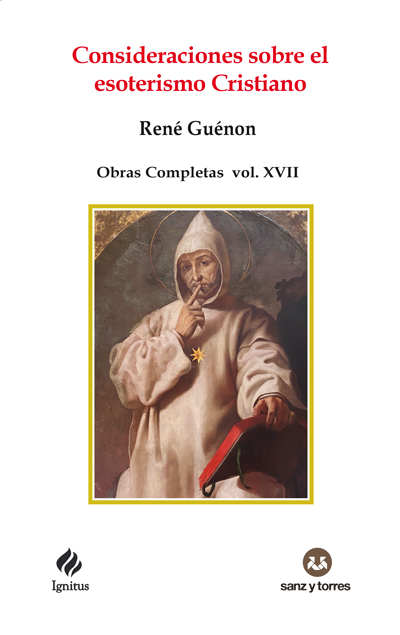 Consideraciones sobre el esoterismo Cristiano
Obras Completas René Guénon Volumen XVII