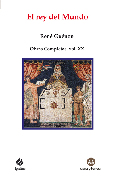El rey del Mundo
Obras Completas René Guénon Volumen XX